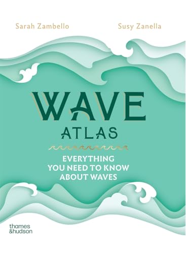 [9781760764524] Wave Atlas: Everything You Need to Know About Waves