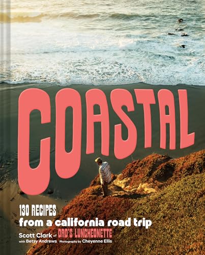 [9781797226644] Coastal - 130 Recipes from a California Road Trip