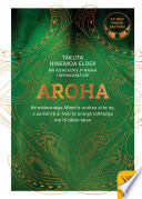 [9781776951185] Aroha - Te reo Maori edition: He matauranga Maori e uruhau ai te ao, e aumarire ai hoki te oranga tahitanga me to tatou taiao