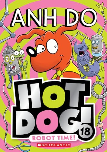 [9781760266080] Robot Time! (Hotdog! 18)