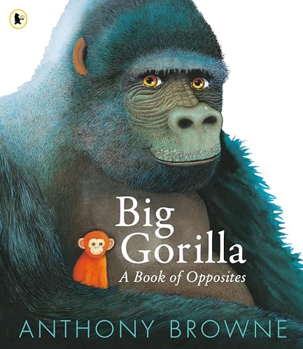 [9781529523713] Big Gorilla: A Book of Opposites (PB)