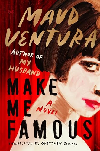 [9780063449923] Make Me Famous: A Novel