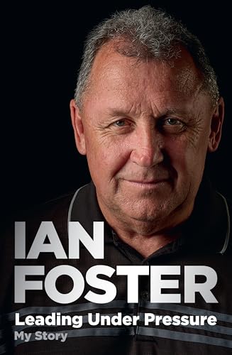 [9781775542858] Leading Under Pressure: The inside story of Ian Foster's All Blacks