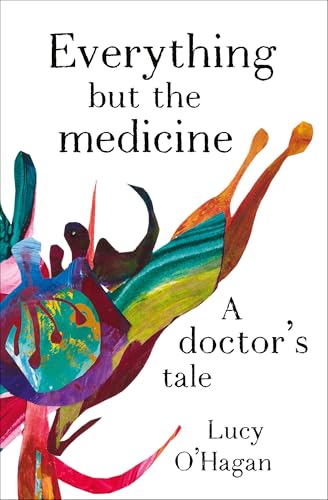 [9781991309075] Everything but the medicine: A doctor's tale