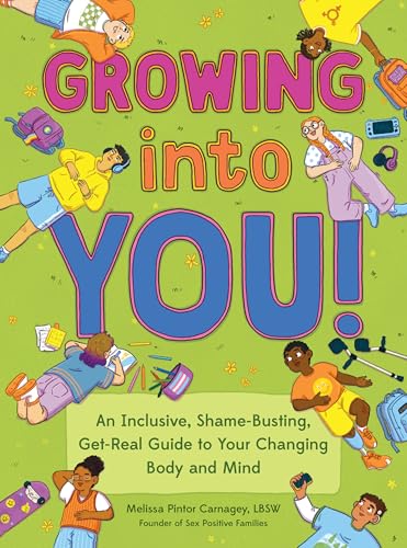 [9781683694311] Growing into You!: An Inclusive, Shame-Busting, Get-Real Guide to Your Changing Body and Mind