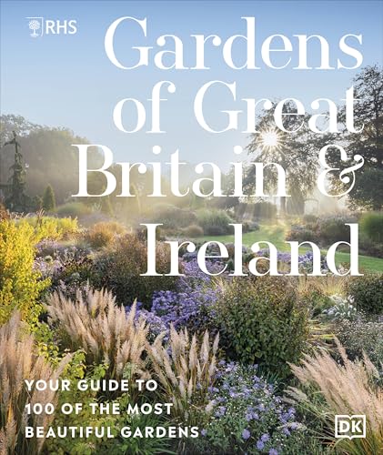 [9780241722602] RHS Gardens of Great Britain and Ireland: Your Guide to 100 of the Most Beautiful Gardens