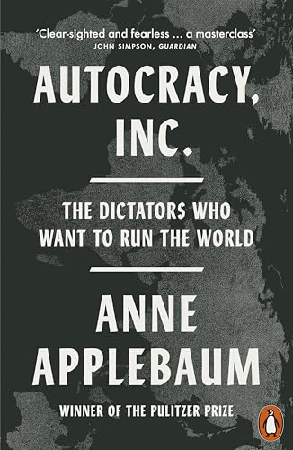 [9781802062120] Autocracy, Inc: The Dictators Who Want to Run the World