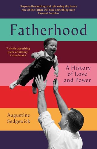 [9781035035755] Fatherhood: A history of love and power