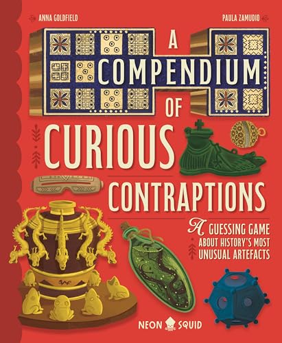[9781916745032] A Compendium Of Curious Contraptions: A Guessing Game About History's Most Unusual Artefacts