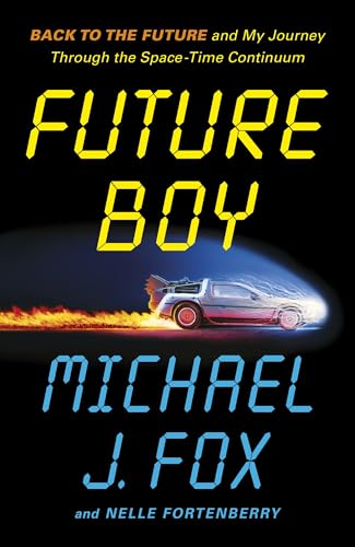 [9781035434947] Future Boy: Back to the Future and My Journey through the Space-Time Continuum