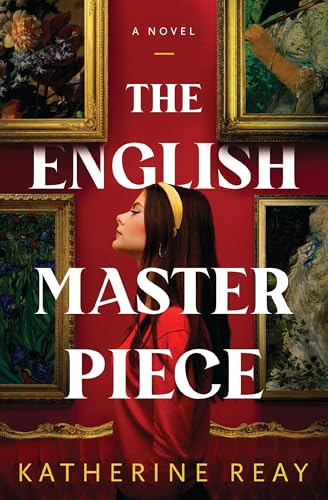 [9781400347278] The English Masterpiece: A Novel