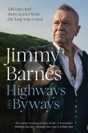 [9781460766736] Highways and Byways: From Australian rock legend & bestselling author of WORKING CLASS BOY, WORKING CLASS MAN & KILLING TIME