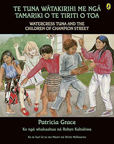 [9780143775874] Te Tuna WƒÅtakirihi Me NgƒÅ Tamariki O Te Tiriti O Toa / Watercress Tuna and the Children of Champion Street
