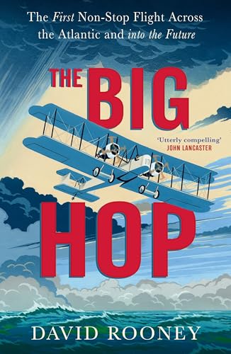 [9781784745097] The Big Hop: The First Non-stop Flight Across the Atlantic and Into the Future