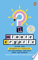 [9781761355868] Minute Cryptic: Over 160 Wordplay Puzzles to Decipher, Unlock and Untangle
