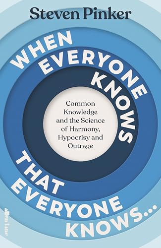 [9780241618837] When Everyone Knows That Everyone Knows...: Common Knowledge and the Science of Harmony, Hypocrisy and Outrage