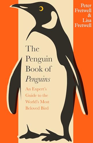 [9780241732069] The Penguin Book of Penguins: An Expert's Guide to the World's Most Beloved Bird