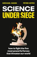 [9781761381669] Science Under Siege: How to Fight the Five Most Powerful Forces That Threaten Our World
