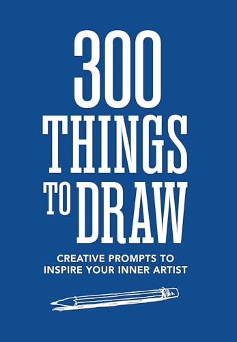 [9780785846635] 300 Things to Draw: Creative Prompts to Inspire Your Inner Artist