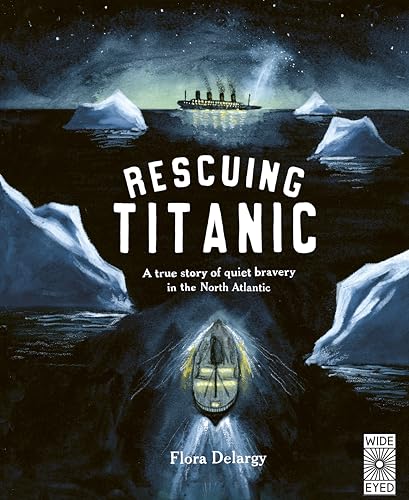 [9781836007579] Rescuing Titanic: A true story of quiet bravery in the North Atlantic