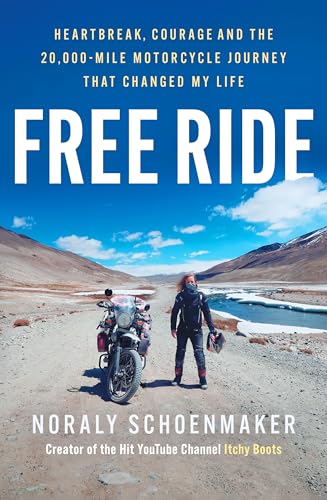 [9781835982846] Free Ride: Heartbreak, Courage, and the 20,000-Mile Motorcycle Journey that Changed My Life
