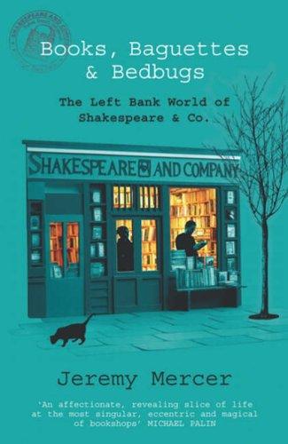 [9780753820582] Books, Baguettes and Bedbugs : The Left Bank world of Shakespeare & Co