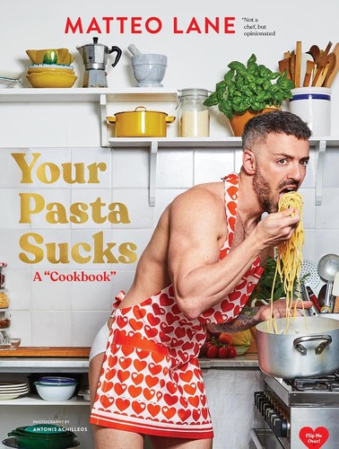 [9781797229560] Your Pasta Sucks - A "Cookbook"