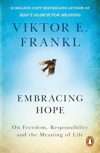[9781846047886] Embracing Hope: On Freedom, Responsibility & the Meaning of Life