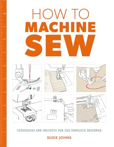 [9781784942984] How to Machine Sew: Techniques and Projects for the Complete Beginner