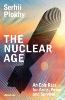 [9780241797624] The Nuclear Age: An Epic Race for Arms, Power and Survival