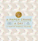 [9781797236421] A Paper Crane a Day: A Year of Mindful Folding‚ÄîOrigami Notepad 365 Sheets