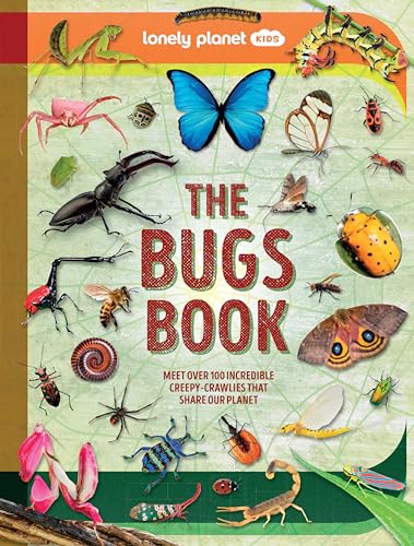 [9781837586745] The Bugs Book (Lonely Planet Kids) Meet Over 100 Incredible Creepy-Crawlies That Share Our Planet
