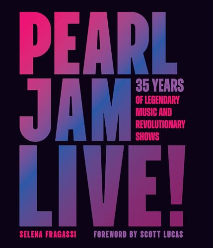[9780760393048] Pearl Jam Live!: 35 Years of Legendary Music and Revolutionary Shows