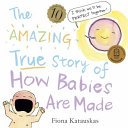 [9780733343896] The Amazing True Story of How Babies Are Made (10th anniversary HB edn)
