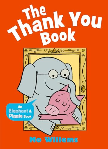 [9781529525281] The Thank You Book (Elephant & Piggie)