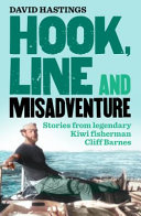 [9781775542964] Hook, Line and Misadventure: Stories from a legendary New Zealand fisherman Cliff Barnes