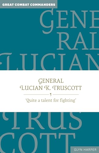 [9781923011014] General Lucian K. Truscott: ‚ÄòQuite a talent for fighting‚Äô