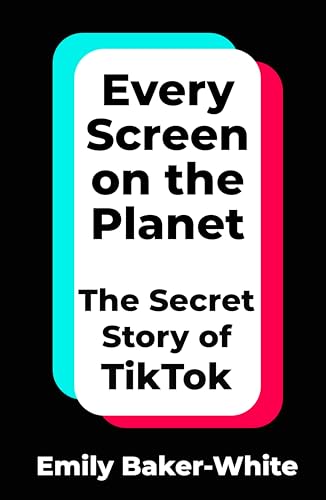 [9781035049271] Every Screen on the Planet: The Secret Story of TikTok