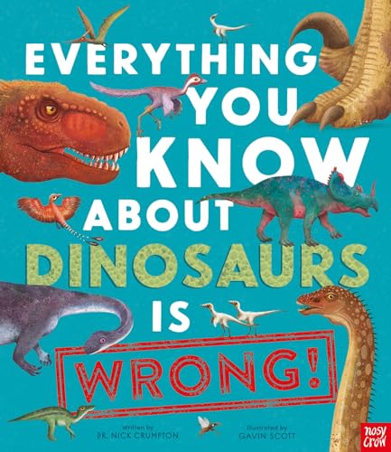 [9781788008105] Everything You Know About Dinosaurs is Wrong!