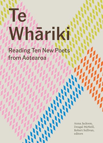 [9781776711314] Te WhƒÅriki - Reading Ten New Poets from Aotearoa