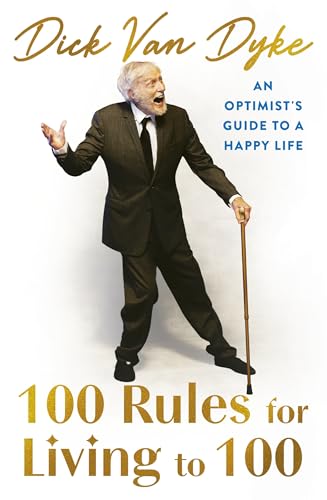 [9781408736777] 100 Rules for Living to 100: An Optimist's Guide to a Happy Life