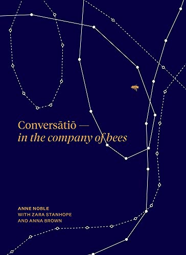 [9780995140752] Conversatio : In the Company of Bees