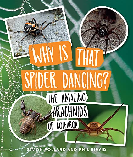 [9780995133891] Why Is That Spider Dancing?: The Amazing Arachnids of Aotearoa