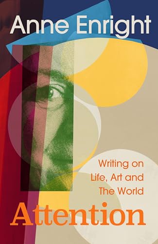 [9781787335783] Attention: Writing on Life, Art and The World