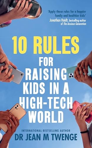 [9781785046407] 10 Rules for Raising Kids in a High-Tech World: How Parents Can Stop Smartphones, Social Media and Gaming from Taking Over Their Children's Lives
