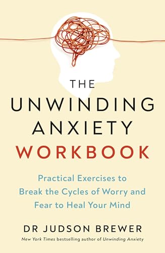 [9781785045684] The Unwinding Anxiety Workbook - Practical Exercises to Break the Cycles of Worry and Fear and Heal Your Mind