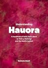 [9780473757397] Understanding Hauora: A Handbook of Basic Facts about te Tiriti o Waitangi and the Health System