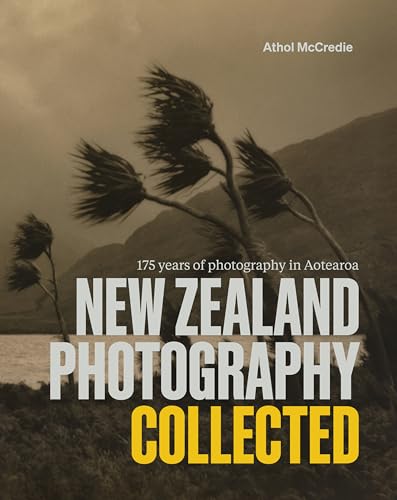 [9781991072078] New Zealand Photography Collected: 175 Years of Photography in Aotearoa
