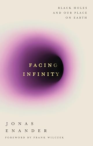 [9781805464679] Facing Infinity - Black Holes and Our Place on Earth