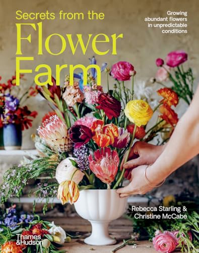Secrets from the Flower Farm: Growing abundant flowers in unpredictable conditions